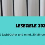 Leseziele 2022 - 20 Sachbücher und mind. 30 Min pro Tag lesen - Leseliste 2022